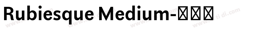 Rubiesque Medium字体转换 Rubiesque Medium字体转换